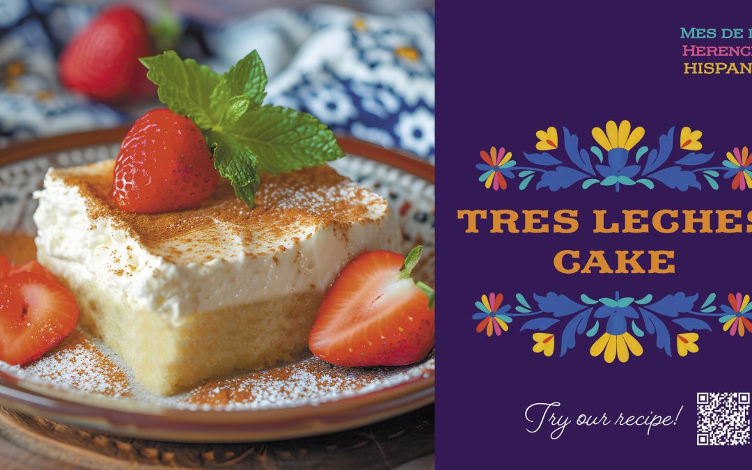 Hispanic Heritage Month Tres Leches Cake Recipe